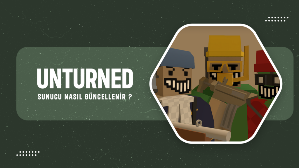Unturned Sunucusu Nasıl Güncellenir ?